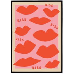 a pink poster with red lipstick on it and the words kiss, kiss, kiss