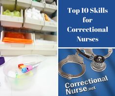 the top 10 skills for correctial nurses are in this collage, and there is a doctor's stethoscope next to it