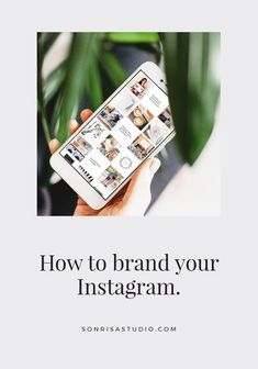 a person holding an iphone with the text how to brand your instagram