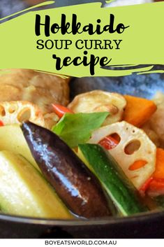 a pan filled with different types of food and the words, hokkaido soup curry recipe