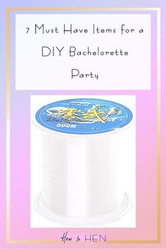 a spool of white thread with the title, 7 must have items for a diy hen party