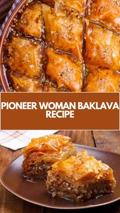 some food is sitting on a plate with the words pioneers woman bakalava recipe