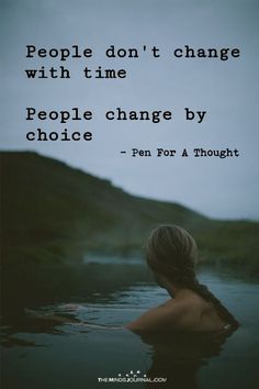 a woman in the water with a quote about people don't change with time