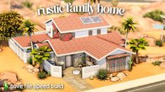 Rustic Mediterranean, Save File, Sims 4, Home And Family, The Creator, Building