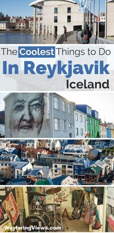 the coolest things to do in revikjavik iceland with pictures of buildings and people