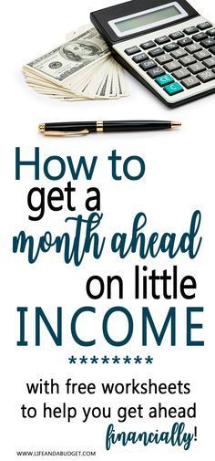 a calculator, pen and money with the words how to get a month ahead on