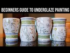 four cups sitting on top of a table with the words beginners guide to undergllaze painting