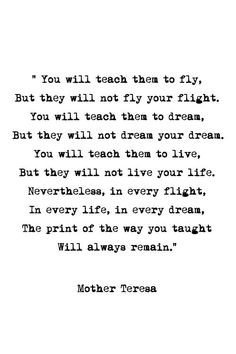 a black and white quote with the words, you will teach them to fly but they will