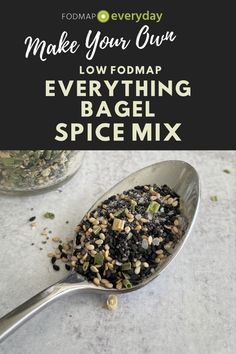 a spoon full of seeds with the words make your own low fodmap everything bagel spice mix