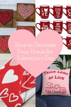 how to decorate your home for valentine's day with coffee mugs and hearts