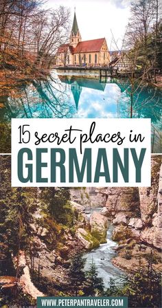 a river with the words 15 secret places in germany on it and an image of a church