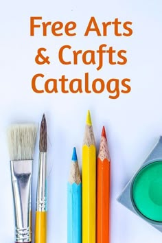 the words free arts and crafts catalog are displayed next to crayons, pencils, and paintbrushes