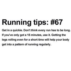 an advertisement with the words running tips 6 get in a quickie don't think every n has to be long if you've