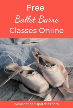 ballet shoes on the floor with text overlay that reads free ballet baree classes online