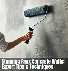 a woman holding a paint roller and painting the side of a wall with text that reads, stunning faux concrete walls expert tips & techniques