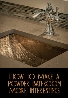 a bathroom sink with the words how to make a powder bathroom more interesting in gold