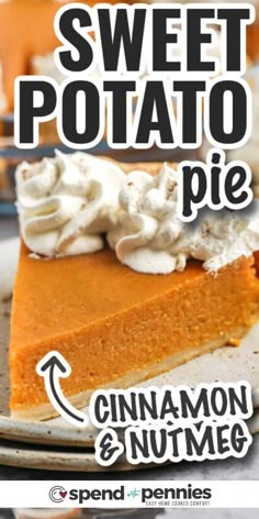 a slice of sweet potato pie with whipped cream on top and the words, sweet potato pie