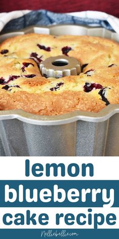 a lemon blueberry cake in a pan with the words lemon blueberry cake recipe