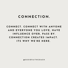 a quote that reads connection connect with anyone and everyone you love have influence over pass by connection creates impact it's why we here