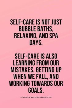 a pink background with the words self care is not just bubble baths, relaxing and spa days