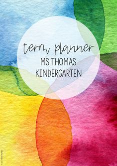 a watercolor painting with the words term planner ms thomas kindergartn on it