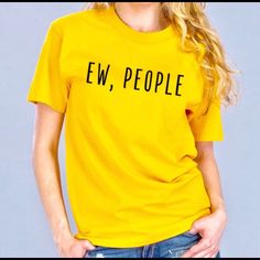 Special Listing 3 Ew, People T-Shirt 2 Medium & 1 Large People Graphic, Ew People, Yellow Black, Tshirt Colors, Black N Yellow, Womens Tops, Tops & Tees, Yellow, Women's Top