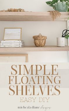 simple floating shelves easy diy for any room in the house that needs to be cleaned