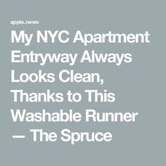 the words, my nyc apartment entryway always looks clean, thanks to this washable runner