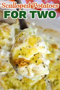 a spoon full of baked potato casserole with text overlay that reads, scalloped potatoes for two