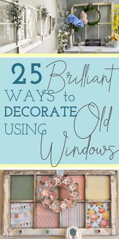 different ways to decorate using old windows