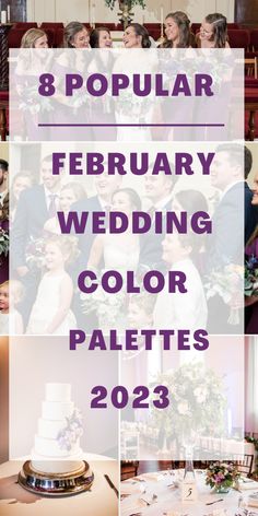 a collage of wedding photos with the words 8 popular february wedding color palettes