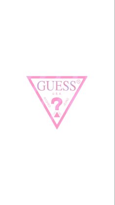 a pink triangle with the word guess on it