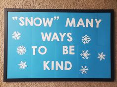 a blue sign that says snow many ways to be kind