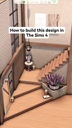 an animated house with stairs and plants in the entry way, text reads how to build this design in the sims 4