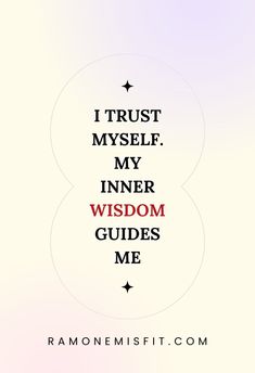 the words i trust, myself, and inner wisdom guides me on a white background