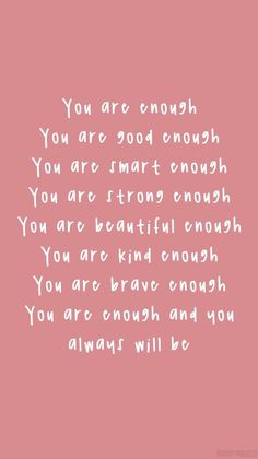 a pink background with the words you are enough