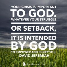 a field with the words your crisis is important to god whatever your struggle or setback, it is intended by god