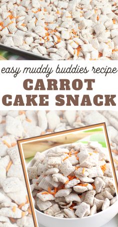 this easy muddy buddies recipe has carrots and cake snack mix in it for the perfect treat