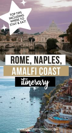 rome, italy with text overlaying it that reads rome naples, amalfi coast and the river