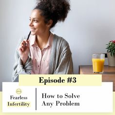 a woman sitting at a table with an orange juice in front of her and the words, episode 3 how to solve any problem