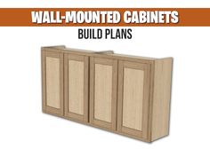 the wall mounted cabinets are built plans