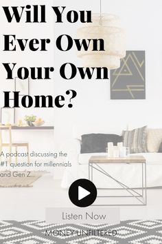 a living room with the words will you ever own your own home? on it