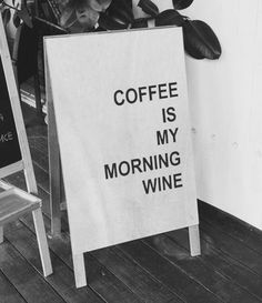 a sign that says coffee is my morning wine