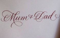 the word mum and dad written in cursive writing