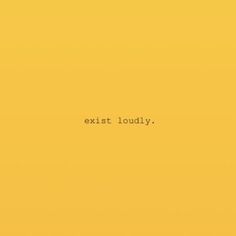 an image of the words exit loudly on a yellow background with white text below