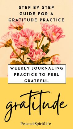 a yellow and white poster with pink flowers in the center, reads grateful step by step guide for a gratified practice