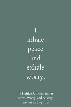 the words i inhale peace and exhale worry