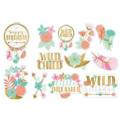 some stickers that say happy birthday and wild child with flowers, leaves and feathers