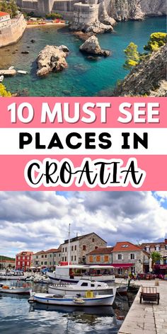 croatia with text overlaying the top 10 must see places in croata