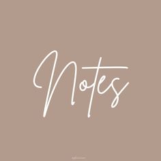 the word notes written in white on a brown background